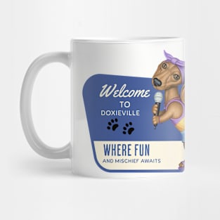 Cute Doxie Dog Singing where fun and mischief awaits Mug